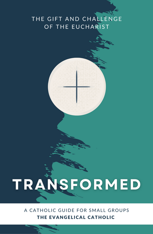 Transformed: The Gift and Challenge of the Eucharist