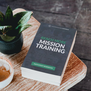 Reach More Mission Training: Participant Workbook, 2nd Edition